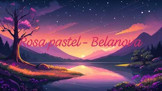 Rosa pastel  Belanova  letra  ♡ [upl. by Tullusus]