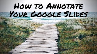 How to Annotate Your Google Slides [upl. by Siseneg]