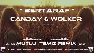 Canbay amp Wolker feat Heijan amp Muti  Bertaraf Mutlu Temiz amp Samet Ervas Remix [upl. by Lewiss]