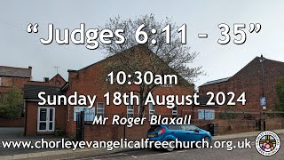 Sunday 18th August 2024 1030am  Chorley Evangelical Free Church  Mr Roger Blaxall [upl. by Ragen342]