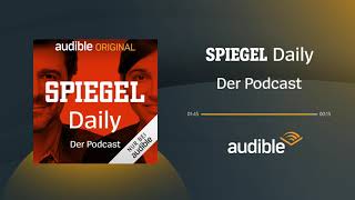 Hörprobe Audible Original Podcast „SPIEGEL Daily“ ab 15 März 2021 nur bei Audible [upl. by Yeniar]