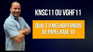 vGHF11 KNSC11 Qual é melhor FII base 10 reais [upl. by Bernj476]