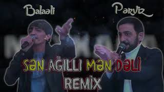 MegaBeatsZ ft Pərviz amp Balaəli  Sən Ağıllı Mən Dəli Meyxana Remix 2023 [upl. by Cardwell458]