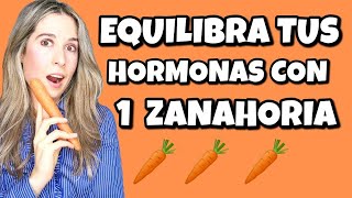 CÓMO EQUILIBRAR TUS HORMONAS CON 1 ZANAHORIA  Para SPM menopausia acné exceso de estrógenos [upl. by Ylicis419]