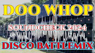 DOO WHOP  DISCOMIX 80S 90S  SOUNDCHECK BATTLEMIX 2024 MMS DJ JAYSON ESPANOLA [upl. by Frank]