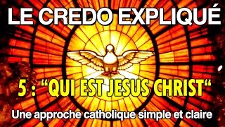 Le Credo Expliqué  Ep5  quotQui est Jésus Christ quot [upl. by Collin485]