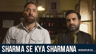 Mirzapur 2  Sharma se kya sharmana  Pankaj Tripathi  Shaji Chaudhary [upl. by Mandych]