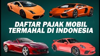 Daftar Tarif Pajak MOBIL Mewah Di INDONESIA [upl. by Neraa]