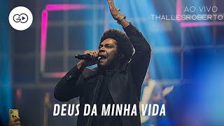 Thalles Roberto Deus da Minha Vida Ao Vivo [upl. by Eilsel12]