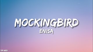 Mockingbird  Enisa Lyrics [upl. by Gillette]