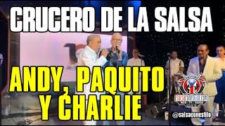 🔴 CRUCERO de la SALSA une a PAQUITO GUZMÁN CHARLIE APONTE y ANDY MONTAÑEZ SalsaConEstiloVIP [upl. by Ardnekan]