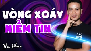 BÍ MẬT CỦA THÀNH CÔNG GIÀU CÓ VÒNG XOÁY NIỀM TIN [upl. by Enoch]