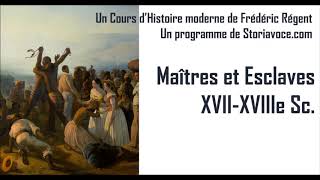 Maîtres et esclaves XVIIeXVIIIe siècles [upl. by Anaya]