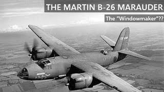 The Martin B26 Marauder [upl. by Notnirb281]