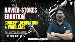 NavierStokes Equation Concept Derivation amp Problems in Just 90 minutes  Devendra Singh Negi [upl. by Acinyt]