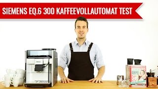 Siemens Kaffeevollautomat EQ6 300 Test [upl. by Adnicul]