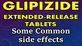 Glipizide side effects  Side effects of glipizide XR tablet  Glipizide XR tablet side effects [upl. by Harat73]