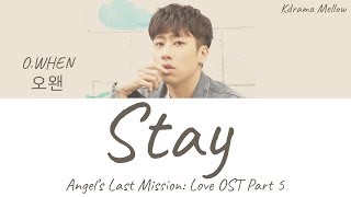 OWHEN 오왠  Stay Angels Last Mission Love OST Part 5 Lyrics HanRomEng가사 [upl. by Macario]