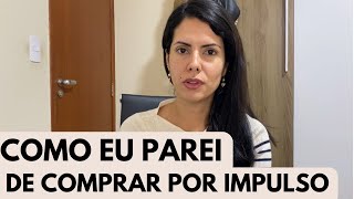 5 Dicas Infalíveis para Parar de Comprar por Impulso  Desafio Sem Compras [upl. by Aonehc]