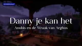 Anubis en de Wraak van Arghus OST  09 Danny je kan het [upl. by Nailliw]