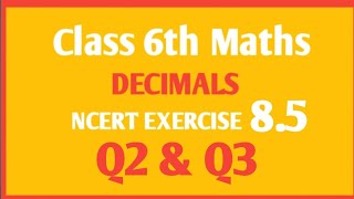 NCERT Maths class 6th chapter Decimal Ex 85 Q2 amp Q3 [upl. by Arebma340]