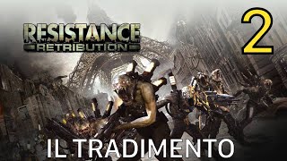 IL TRADIMENTO  RESISTANCE RETRIBUTION Gameplay ITA EP2 [upl. by Enerual]