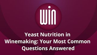 Yeast Nutrition in Winemaking Your Most Common Questions Answered [upl. by Raymonds]