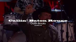 Callin Baton Rouge  Garth Brooks [upl. by Allix]