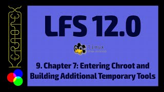 9 Chapter 7 Entering Chroot and Building Additional Temporary Tools  How to build Linux From Scra [upl. by Yrrum84]