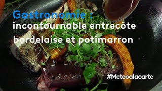 Gastronomie  lincontournable entrecôte bordelaise et ses frites de potimarron  Météo à la carte [upl. by Aneehsar272]