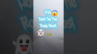 Fog Dont Be the Next Foggy Road Ghost [upl. by Shult]