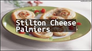 Recipe Stilton Cheese Palmiers [upl. by Attehcnoc927]