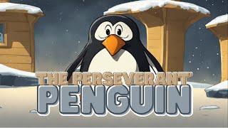 The Perseverant Penguin [upl. by Cirted139]