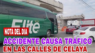 NOTA DEL DIA CHOQUE CAUSA TRÁFICO VIAL EN LAS CALLES DE CELAYA [upl. by Raybin]