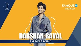 Rapid Fire Round With Darshan Raval l Interview l FamousTV [upl. by Call]