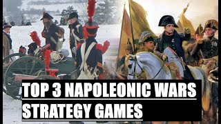 TOP 3 NAPOLEONIC WARS STRATEGY GAMES [upl. by Rockwell]