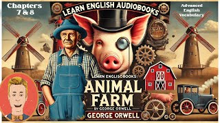 Learn English Audiobooksquot Animal Farmquot Chapter 78 Advanced English Vocabulary [upl. by Llerrah226]