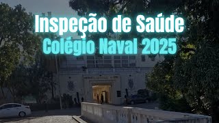 COMO FOI A INSPEÇÃO DE SAÚDE  COLÉGIO NAVAL 2025 [upl. by Norvil]