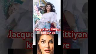 Jacqueline chittiyan kalaiyan ve ytshorts viralsong shortvideos love bollywood song shorts [upl. by Otsugua]