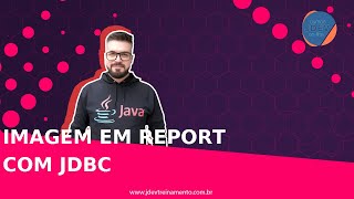 Imagem em Report com JDBC Formacao JasperReports JasperStudio na pratica [upl. by Jehovah282]