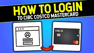 How to LOGIN to CIBC Costco Mastercard  QUICK amp EASY [upl. by Ashli841]