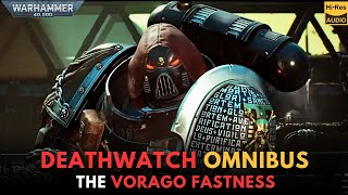 WARHAMMER 40000 Lore  Deathwatch Omnibus THE VORAGO FASTNESS [upl. by Adrianne]