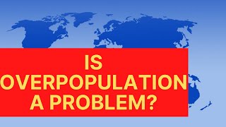 How an Overpopulated World Impacts the Environment [upl. by Tynan]