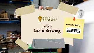 Introduction to Grain Brewing  Making beer using the Grainfather G30 [upl. by Irak315]