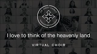 I love to think of the heavenly land  Virtual Choir  CSI Christ Church Thiruvananthapuram [upl. by Joannes111]