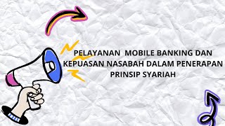 PELAYANAN MOBILE BANKING DAN KEPUASAN NASABAH DALAM PENERAPAN PRINSIP SYARIAH [upl. by Andriana]