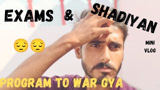 Exams amp shadiyan  Program to war gya  mini vlog series [upl. by Darci]