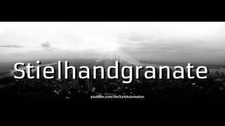 How to Pronounce Stielhandgranate in German [upl. by Jeggar]