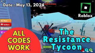 All Codes Work The Resistance Tycoon Roblox May 13 2024 roblox [upl. by Jareen]