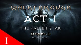 Diablo III Ultimate Evil Edition The Fallen Star Gameplay Walkthrough Act 1  Part 1 [upl. by Remmos]